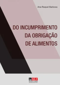 Do Incumprimento da Obrigação de Alimentos