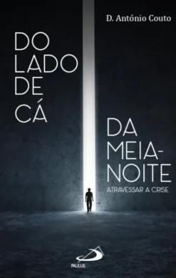 Do Lado de cá da Meia-Noite - Atravessar a Crise