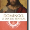 Domingo, o Dia do Senhor