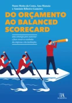 Do Orçamento ao Balanced Scorecard - A evolução para o crescimento dos resultados