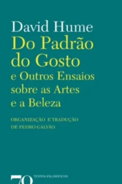 Do Padrão do Gosto e Outros Ensaios sobre as Artes e a Beleza