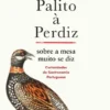 Do Palito à Perdiz - Sobre a Mesa Muito Se Diz
