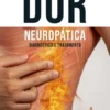 Dor Neuropática - Diagnóstico e Tratamento