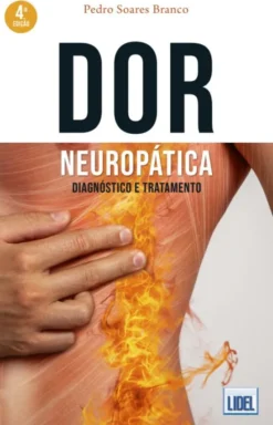 Dor Neuropática - Diagnóstico e Tratamento