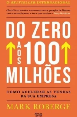 Do Zero aos 100 Milhões