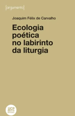 Ecologia Poética no Labirinto da Liturgia