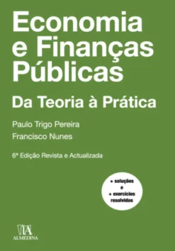 Economia e Finanças Públicas- Da Teoria à Prática