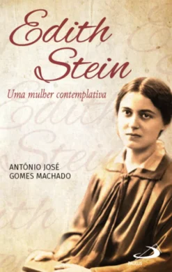 Edith Stein - Uma Mulher Contemplativa