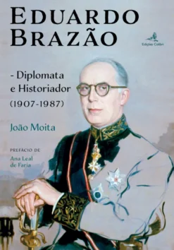 Eduardo Brazão - Diplomata e Historiador (1907-1987)