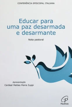 Educar para uma Paz Desarmada e Desarmante