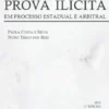 Efeitos Lícitos da Prova Ilícita em Processo Estadual e Arbitral