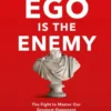 Ego is the Enemy