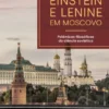 Einstein e Lenine em Moscovo