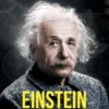 Einstein: O Homem, o Génio e a Teroria da Relatividade
