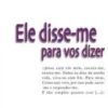 Ele Disse-me para Vos Dizer