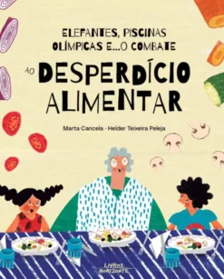 Elefantes, Piscinas Olímpicas e... o Combate ao Desperdício Alimentar