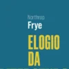 Elogio da Literatura - A Imaginação Cultivada