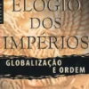 Elogio dos Impérios - Globalização e Ordem