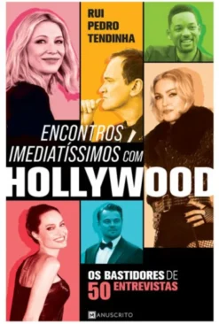 Encontros Imediatíssimos com Hollywwood - Os Bastidores de 50 Entrevistas