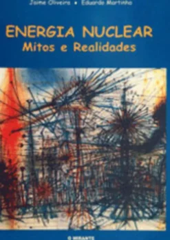 Energia Nuclear - Mitos e Realidades