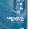 Engenharia Genética - Princípios e Aplicações