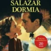 Enquanto Salazar Dormia - Lisboa, 1941 - Memórias de um Espião numa Cidade Cheia de Luz e de Sombras