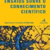 Ensaios sobre o Conhecimento Científico