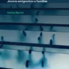 Entre Fronteiras e Gerações - Jovens Emigrantes e Famílias