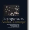 Entregar-se, Acolher e Comungar