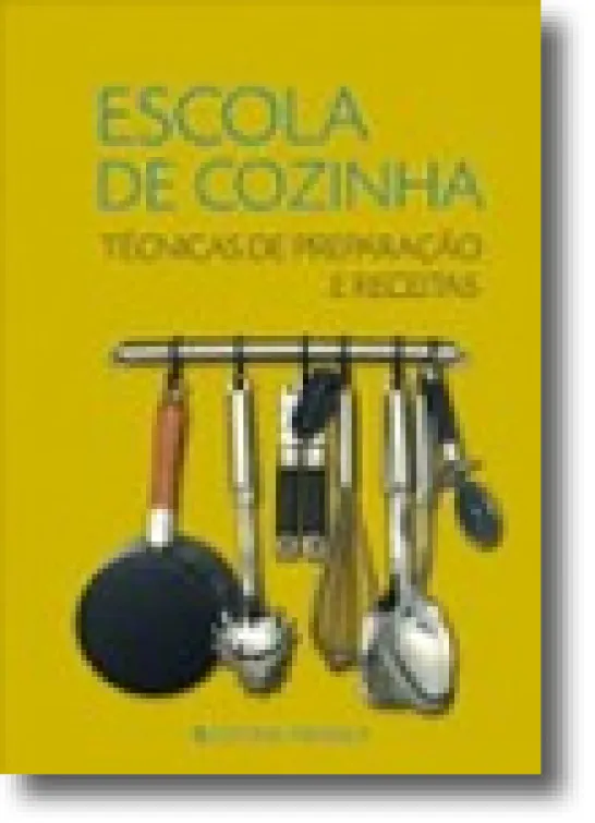 Escola de Cozinha - Técnicas de Preparação e Receitas