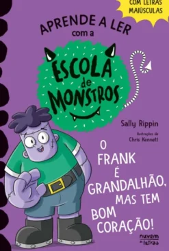 Escola de Monstros 9 - O Frank é Grandalhão, mas Tem Bom Coração