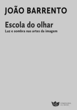 Escola do Olhar - Luz e Sombra nas Artes da Imagem