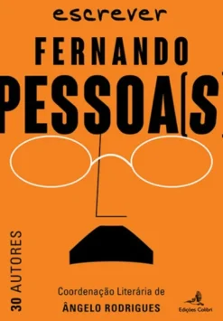 Escrever Fernando Pessoa(s) - 30 Autores