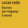 Escrevo por Vingança à Morte