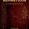Escritos Herméticos - A Sabedoria Perdida dos Faraós
