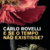 E se o Tempo não Existisse?