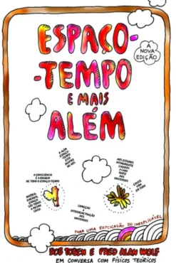 Espaço-Tempo e Mais Além - Para uma Explicação do Inexplicável