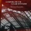 À Espera de um Lugar Sentado