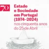 Estado e Sociedade em Portugal (1974-2024) - Nos Cinquenta Anos do 25 de Abril