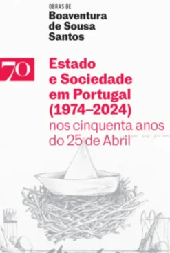Estado e Sociedade em Portugal (1974-2024) - Nos Cinquenta Anos do 25 de Abril
