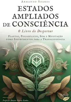 Estados Ampliados de Consciência - O Livro do Despertar