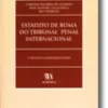 Estatuto de Roma do Tribunal Penal Internacional e Textos Complementares