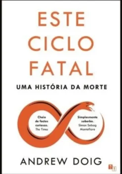 Este Ciclo Fatal - Uma História da Morte