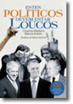 Estes Políticos Devem Estar Loucos