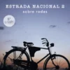 Estrada Nacional 2, Sobre Rodas