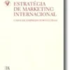 Estratégia de Marketing Internacional - Casos de Empresas Portuguesas (Nº 11 da Coleção)