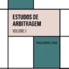 Estudos de Arbitragem - Volume I