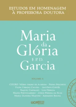 Estudos em Homenagem à Professora Doutora Maria da Glória F. P. D. Garcia - Volume II