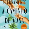 Eternamente a Caminho de Casa