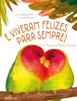 E Viveram Felizes para Sempre! O Amor no Reino Animal